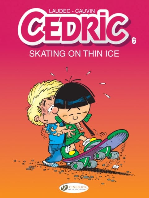 Cedric Vol. 6: Skating On Thin Ice by Laudec Cauvin Extended Range Cinebook Ltd