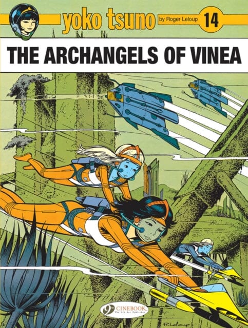 Yoko Tsuno Vol. 14: The Archangels Of Vinea : The Archangels of Vinea by Roger Leloup Extended Range Cinebook Ltd