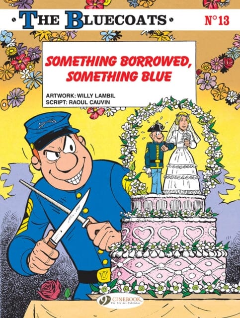 The Bluecoats Vol. 13 : Something Borrowed, Something Blue by Willy Lambil Extended Range Cinebook Ltd