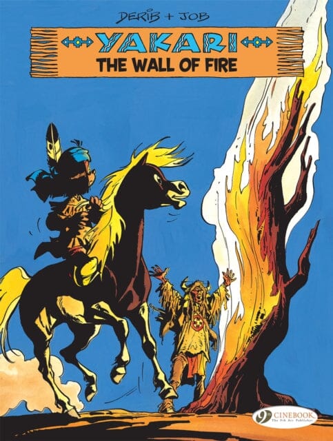 Yakari Vol. 18: The Wall Of Fire by Job Extended Range Cinebook Ltd
