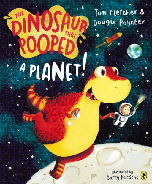 The Dinosaur that Pooped a Planet! by Tom Fletcher Extended Range Penguin Random House Children's UK