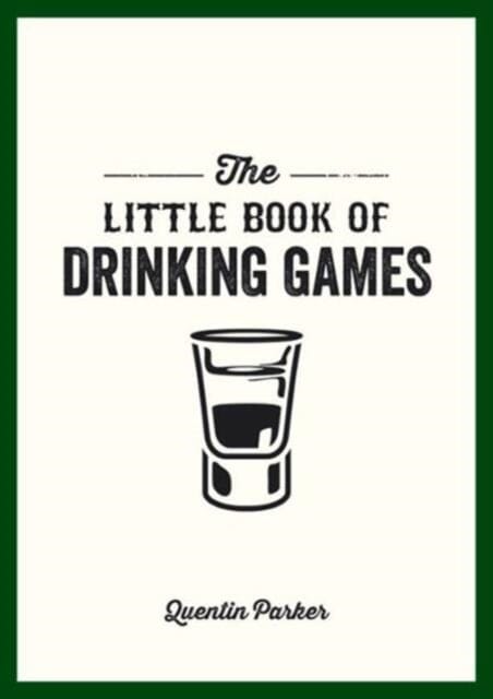 The Little Book of Drinking Games by Quentin Parker Extended Range Octopus Publishing Group