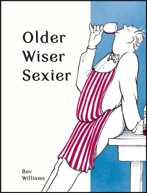 Older, Wiser, Sexier (Men) by Bev Williams Extended Range Octopus Publishing Group