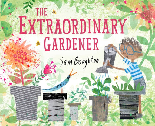 The Extraordinary Gardener by Sam Boughton Extended Range Tate Publishing