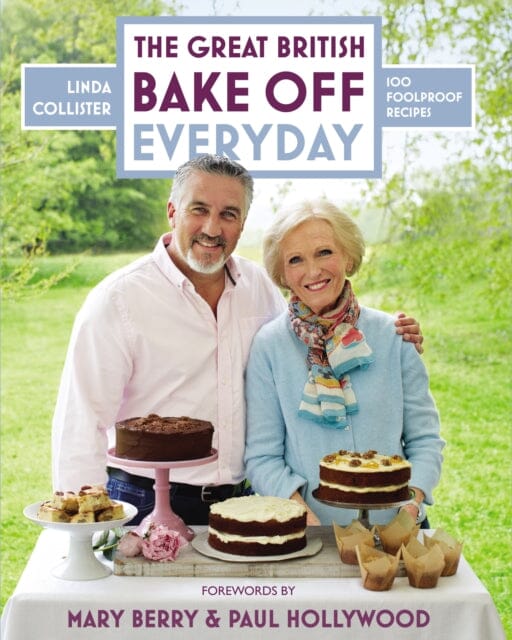 Great British Bake Off: Everyday Over 100 Foolproof Bakes by Linda Collister Extended Range Ebury Publishing