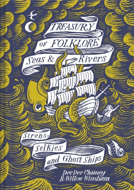 Treasury of Folklore - Seas and Rivers: Sirens, Selkies and Ghost Ships by Dee Dee Chainey Extended Range Batsford Ltd