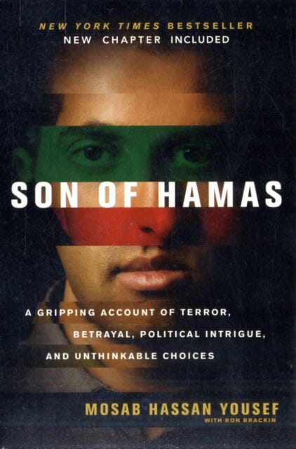 Son of Hamas : A Gripping Account of Terror, Betrayal, Political Intrigue and Unthinkable Choices by Mosab Hassan Yousef Extended Range Authentic Media