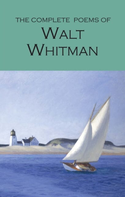 The Complete Poems of Walt Whitman by Walt Whitman Extended Range Wordsworth Editions Ltd