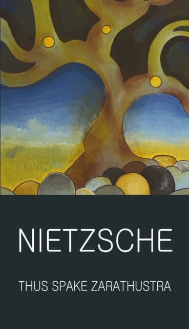 Thus Spake Zarathustra by Friedrich Nietzsche Extended Range Wordsworth Editions Ltd