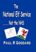 National Elf Service : ...Not the NHS by Paul R Goddard Extended Range Clinical Press Ltd