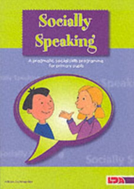 Socially Speaking: Pragmatic Social Skills Programme for Pupils with Mild to Moderate Learning Disabilities by Alison Schroeder Extended Range LDA