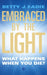 Embraced By The Light: What Happens When You Die? by Betty J. Eadie Extended Range HarperCollins Publishers