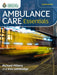 Ambulance Care Essentials by Richard Pilbery Extended Range Class Publishing Ltd