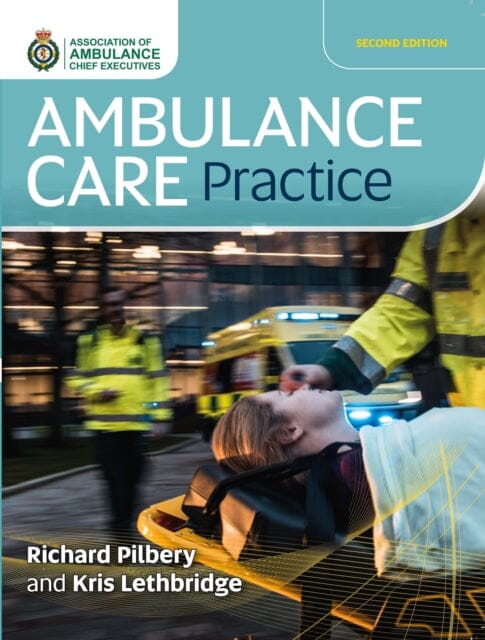 Ambulance Care Practice by Richard Pilbery Extended Range Class Publishing Ltd