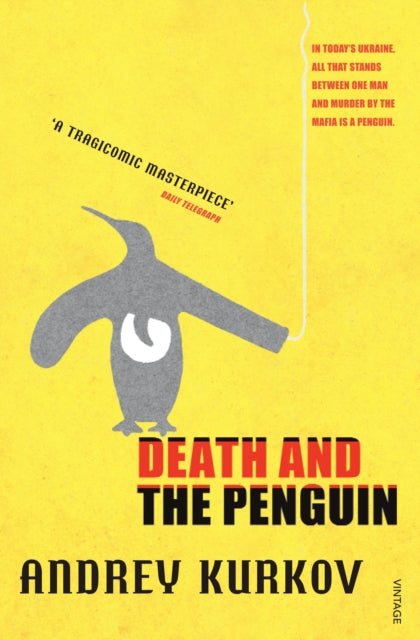 Death And The Penguin by Andrey Kurkov Extended Range Vintage Publishing