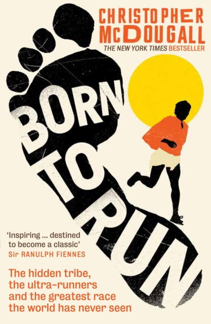 Born to Run by Christopher McDougall Extended Range Profile Books Ltd