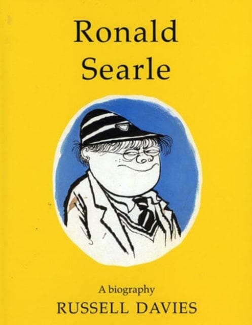 Ronald Searle: a Biography by Chris Beetles Extended Range Chris Beetles Ltd