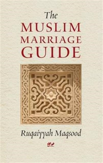 The Muslim Marriage Guide by Ruqaiyyah Waris Maqsood Extended Range Quilliam Press Ltd