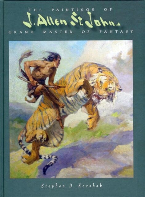 Paintings of J Allen St John : Grand Master of Fantasy by Stephen Korshak Extended Range Vanguard Productions