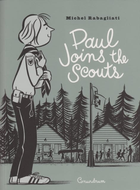 Paul Joins The Scouts by Michel Rabagliati Extended Range Conundrum Press