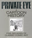Private Eye a Cartoon History by Nick Newman Extended Range Private Eye Productions Ltd.