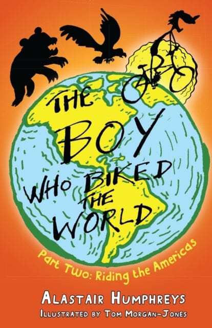 The Boy Who Biked the World by Alastair Humphreys Extended Range Eye Books
