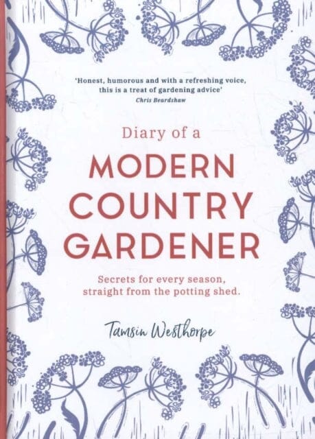 Diary of a Modern Country Gardener by Tamsin Westhorpe Extended Range Orphans Publishing