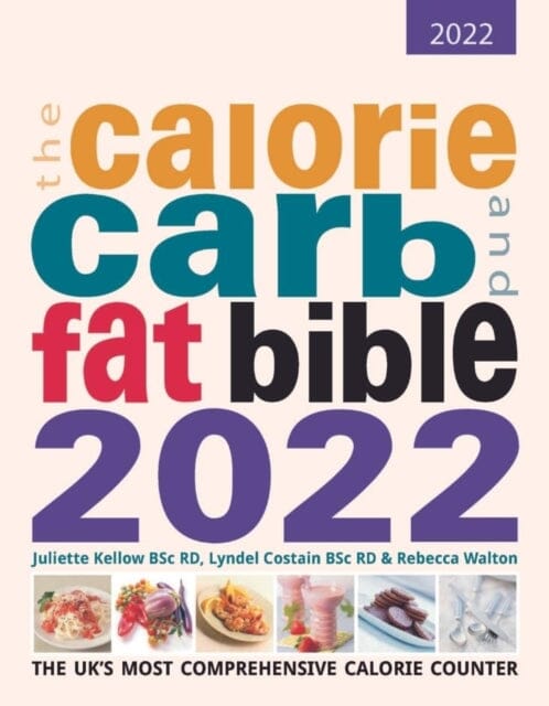 The Calorie, Carb and Fat Bible 2022 by Rebecca Walton Extended Range Weight Loss Resources
