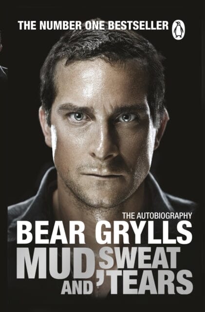 Mud, Sweat and Tears by Bear Grylls Extended Range Transworld Publishers Ltd