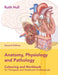 Anatomy, Physiology and Pathology Colouring and Workbook for Therapists and Healthcare Professionals by Ruth Hull Extended Range Lotus Publishing