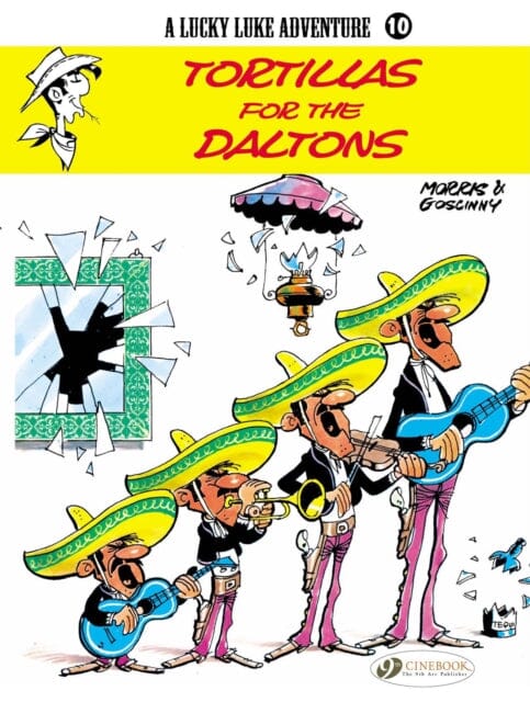 Lucky Luke 10 - Tortillas for the Daltons by Morris & Goscinny Extended Range Cinebook Ltd