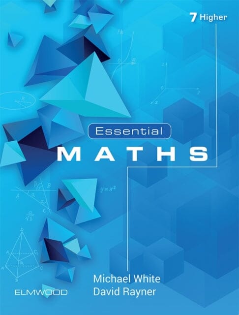 Essential Maths 7 Higher by Michael White Extended Range Elmwood Education Limited