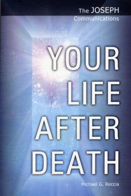 Your Life After Death by Michael George Reccia Extended Range Band of Light Media Limited