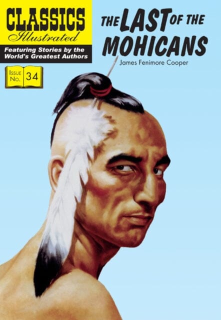 Last of the Mohicans by James Fenimore Cooper Extended Range Classic Comic Store Ltd