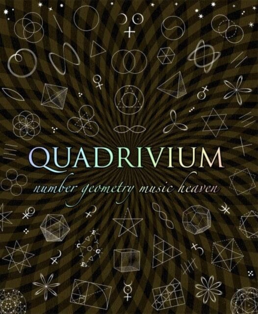 Quadrivium: The Four Classical Liberal Arts of Number, Geometry, Music and Cosmology by Miranda Lundy Extended Range Wooden Books