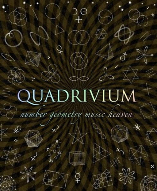 Quadrivium: The Four Classical Liberal Arts of Number, Geometry, Music and Cosmology by Miranda Lundy Extended Range Wooden Books