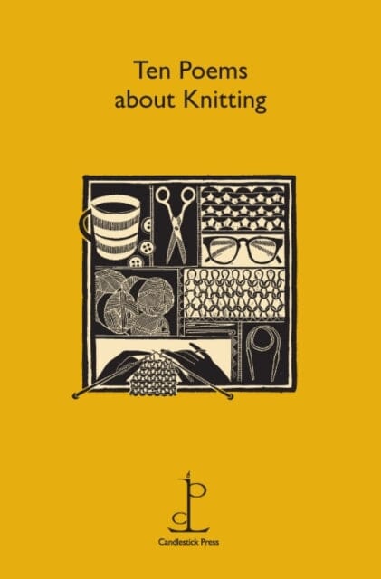 Ten Poems about Knitting by Candlestick Press Extended Range Candlestick Press