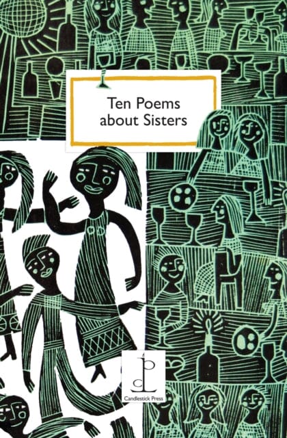 Ten Poems about Sisters by Katharine Towers Extended Range Candlestick Press