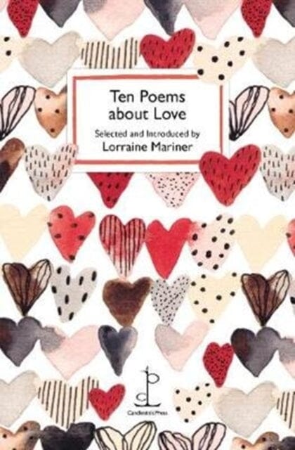 Ten Poems about Love by Lorraine Mariner Extended Range Candlestick Press