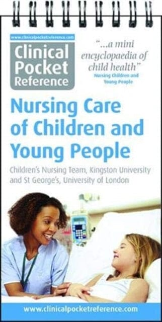 Clinical Pocket Reference Nursing Care of Children and Young People by Kingston University Children's Nursing Team Extended Range Clinical Pocket Reference