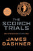 The Scorch Trials by James Dashner Extended Range Chicken House Ltd