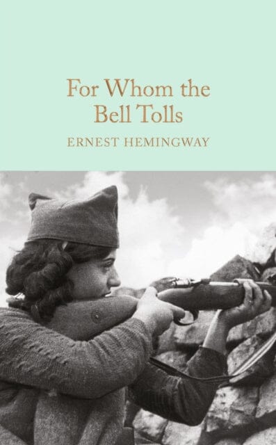 For Whom the Bell Tolls by Ernest Hemingway Extended Range Pan Macmillan