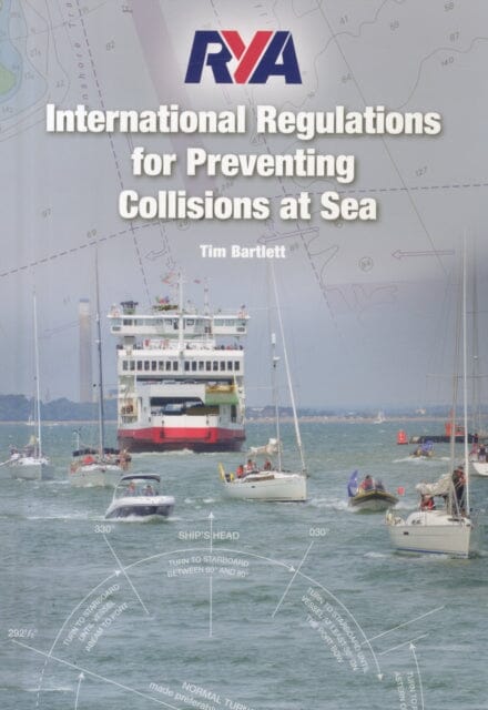 RYA International Regulations for Preventing Collisions at Sea by Tim Bartlett Extended Range Royal Yachting Association