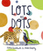Lots of Dots Extended Range Tiny Owl Publishing Ltd