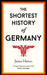The Shortest History of Germany by James Hawes Extended Range Old Street Publishing