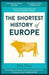 The Shortest History of Europe by John Hirst Extended Range Old Street Publishing