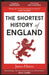 The Shortest History of England by James Hawes Extended Range Old Street Publishing