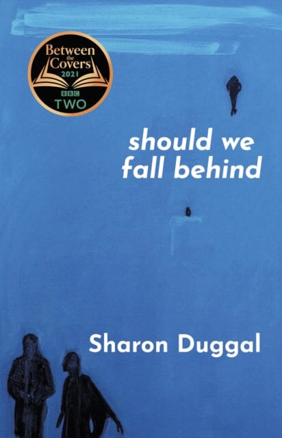 SHOULD WE FALL BEHIND -The BBC Two Between The Covers Book Club Choice by Sharon Duggal Extended Range Bluemoose Books Ltd