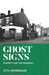 GHOST SIGNS by Stu Hennigan Extended Range Bluemoose Books Ltd