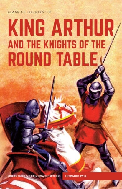 King Arthur and the Knights of the Round Table by Howard Pyle Extended Range Classic Comic Store Ltd